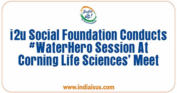 i2u Social Foundation Conducts #WaterHero Session At Corning Life Sciences’ Meet